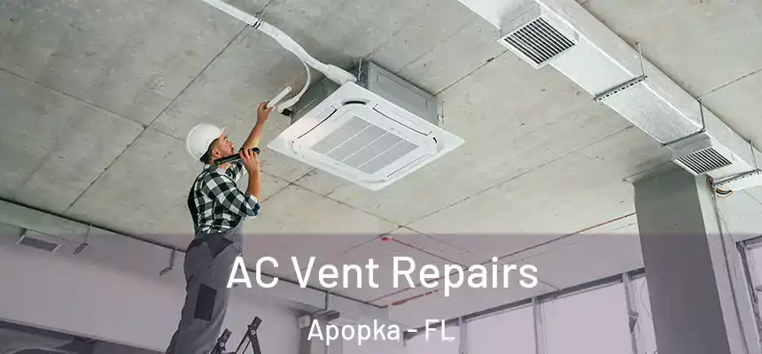 AC Vent Repairs Apopka - FL