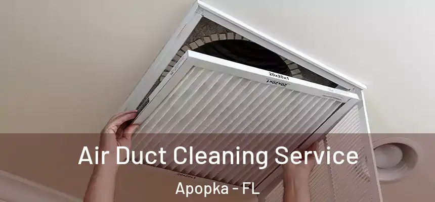  Air Duct Cleaning Service Apopka - FL