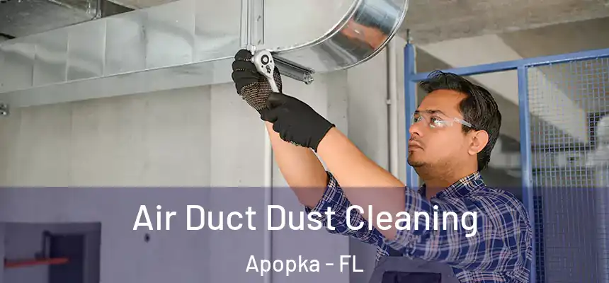  Air Duct Dust Cleaning Apopka - FL