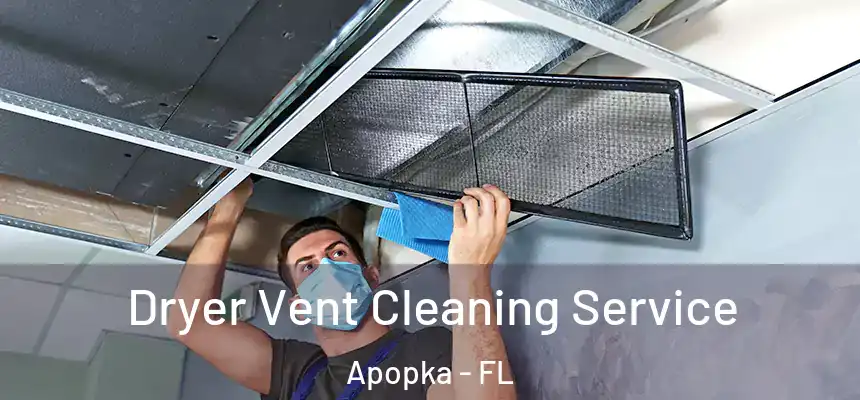 Dryer Vent Cleaning Service Apopka - FL