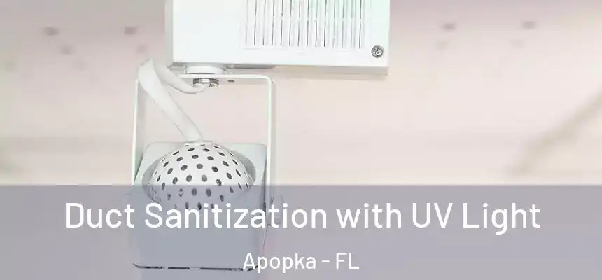  Duct Sanitization with UV Light Apopka - FL