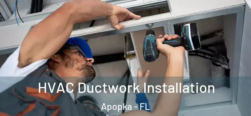  HVAC Ductwork Installation Apopka - FL