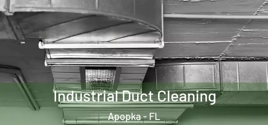 Industrial Duct Cleaning Apopka - FL