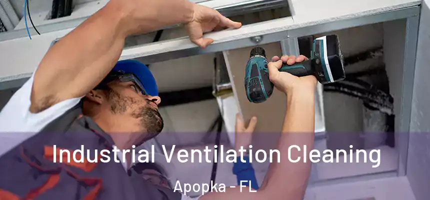  Industrial Ventilation Cleaning Apopka - FL