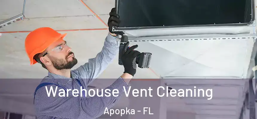  Warehouse Vent Cleaning Apopka - FL