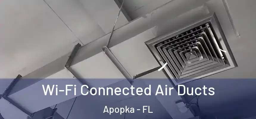  Wi-Fi Connected Air Ducts Apopka - FL